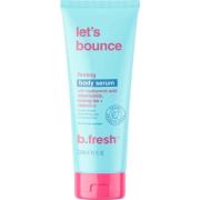 b.fresh Let's bounce firming body serum 236 ml