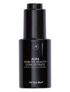 Yin Your Skin® Aura Sublime Beauty Concentrate For Cell Renewal And Luminosity 30 Ml Serum Ansigtspleje Nude Yin Your Skin